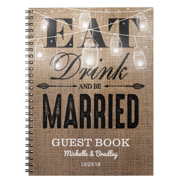Rustic Burlap Eat Drink and be Married Wedding Notebook (Front)