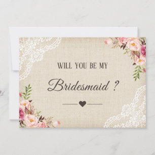 Rustic Burlap Floral Will You Be My Bridesmaid Invitation