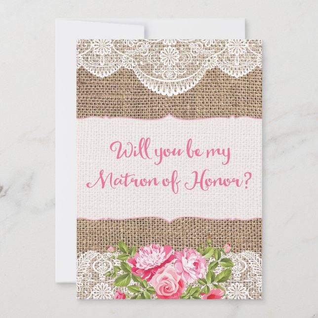 Rustic Burlap Lace Will you be my Matron of Honor Invitation (Front)