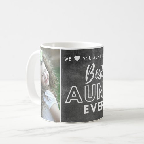 Rustic Chalkboard Best Aunt Ever Typography Photo Coffee Mug