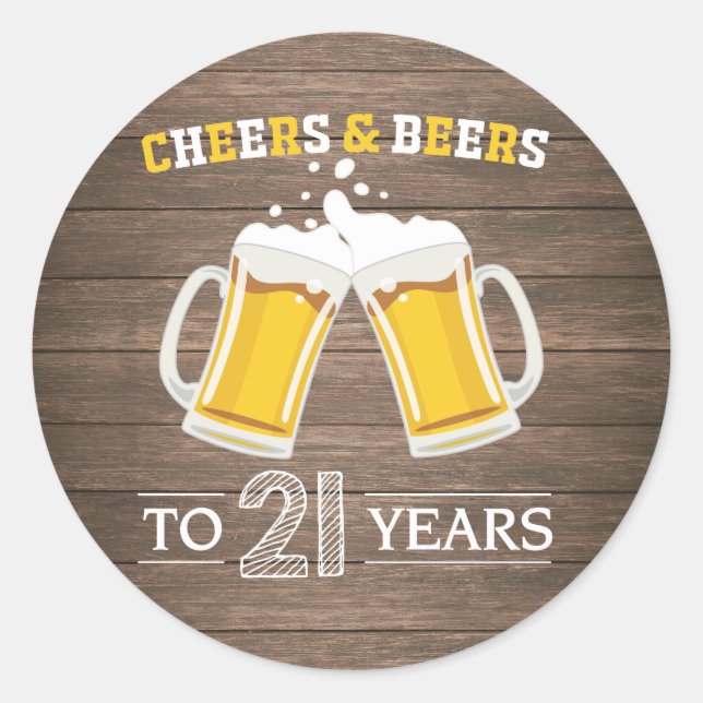 Rustic Cheers and Beers to 21 Years Classic Round Sticker (Front)
