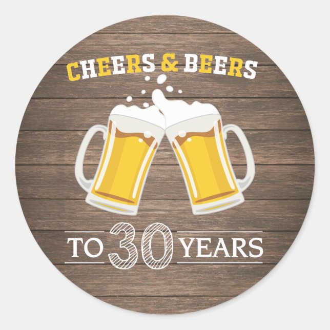 Rustic Cheers and Beers to 30 Years Classic Round Sticker (Front)
