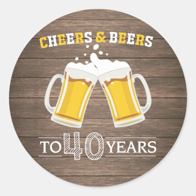 Rustic Cheers and Beers to 40 Years Classic Round Sticker (Front)