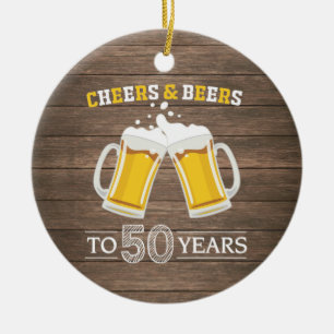 Rustic Cheers and Beers to 50 Years Ceramic Ornament