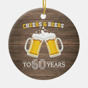 Rustic Cheers and Beers to 60 Years Ceramic Ornament