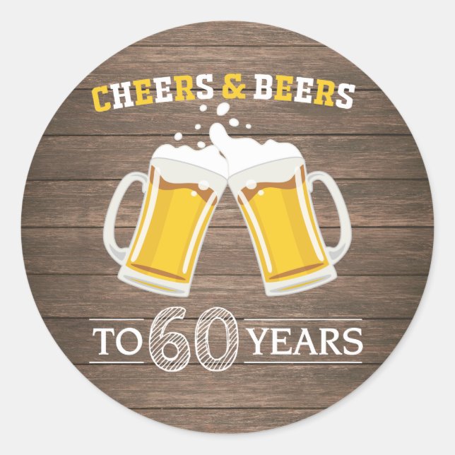 Rustic Cheers and Beers to 60 Years Classic Round Sticker (Front)