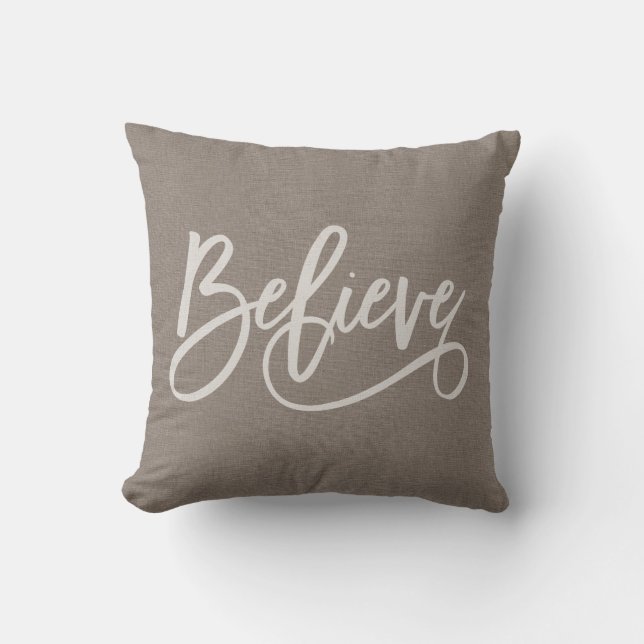Rustic Chic Believe Typography Script Linen Look Throw Pillow (Front)