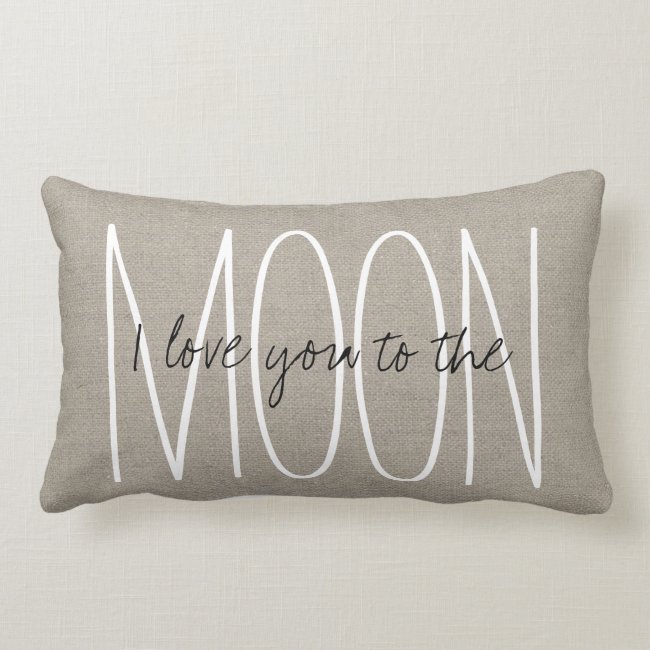 Rustic Chic I Love You to the Moon Lumbar Pillow