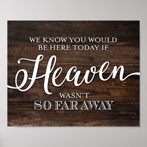 Rustic Chic IF HEAVEN WASN'T SO FAR AWAY Print | Zazzle