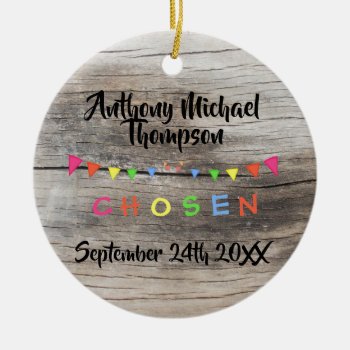 Rustic Chosen - Adopted -banners Custom Name-date Ceramic Ornament by TheFosterMom at Zazzle