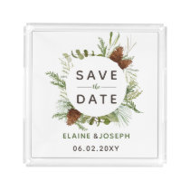 Rustic Conifer Pine cone wedding Save the Date Acrylic Tray