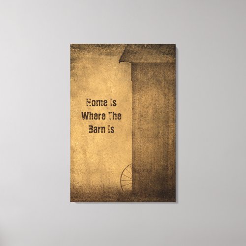 Rustic Country Barn Vintage Texture Home Phrase Canvas Print