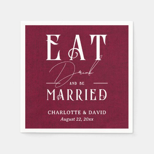Rustic Country Burgundy Eat Drink and Be Married Napkins