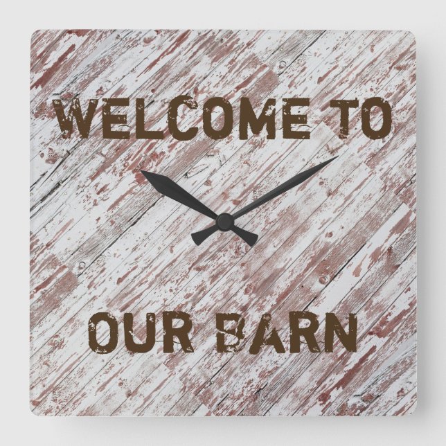 Rustic, Country, Welcome To Our Barn, Custom Square Wall Clock (Front)