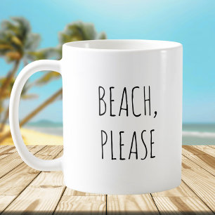 Rustic Cute Beach Please Pun Jokes Funny Quote Coffee Mug