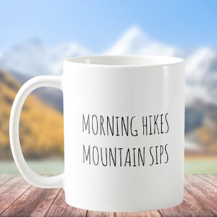 Rustic Cute Morning Hikes Pun Jokes Funny Quote Coffee Mug