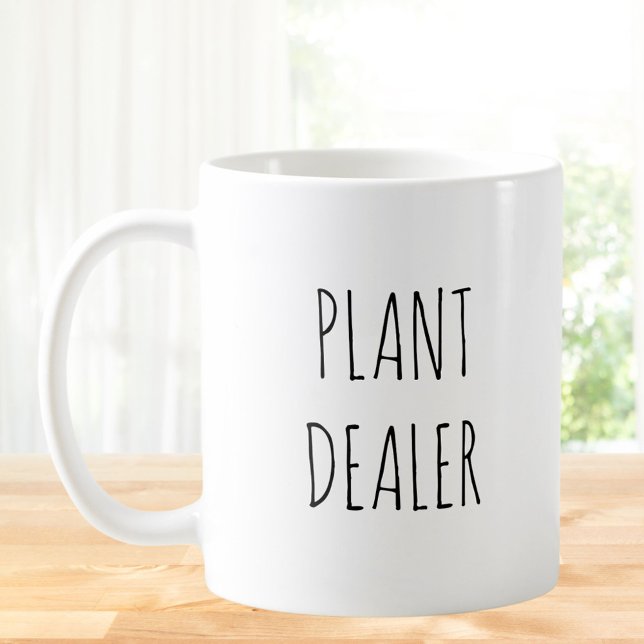 Rustic Cute Plant Dealer Pun Jokes Funny Quote Coffee Mug (In situ)