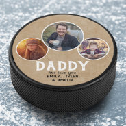 Rustic Daddy We Love You 3 Photos Father`s Day Hockey Puck at Zazzle