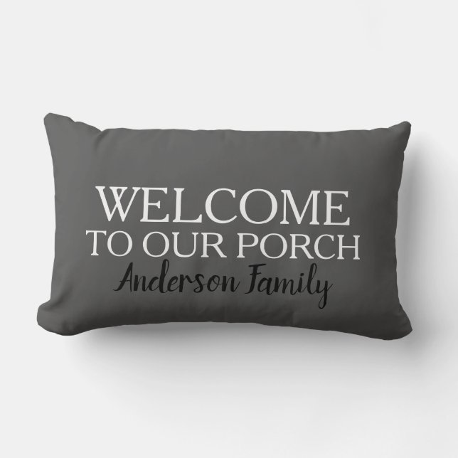 Rustic dark gray Welcome to Porch family name Lumbar Pillow (Front)