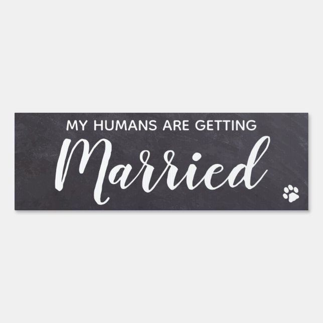 Rustic Dog Wedding My Humans Are Getting Married Sign (Front)