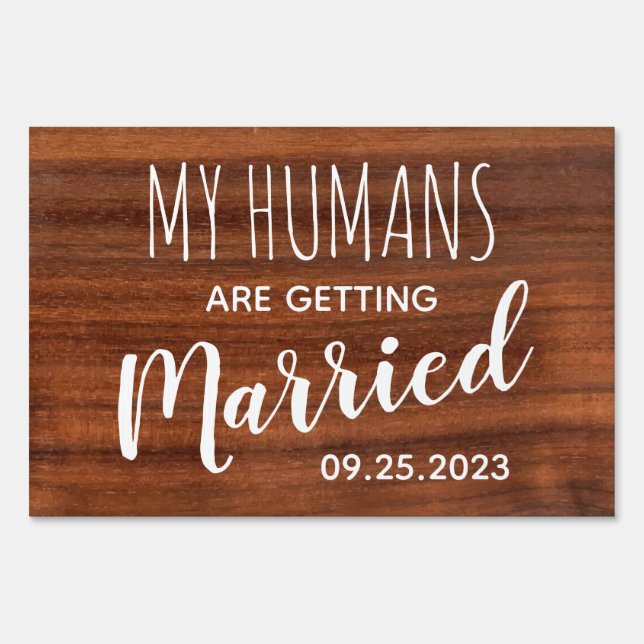 Rustic Dog Wedding My Humans Are Getting Married Sign (Front)