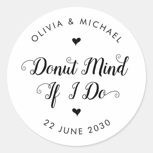 Rustic Donut Mind If I Do Script Wedding Favor Classic Round Sticker (Front)