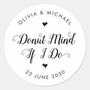 Rustic Donut Mind If I Do Script Wedding Favor Classic Round Sticker