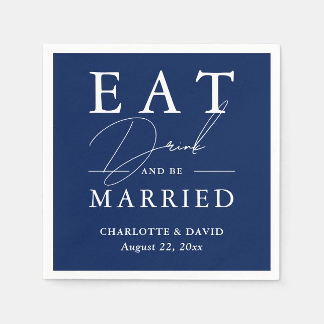 Rustic Eat Drink and Be Married Navy Blue Wedding Napkins (Front)