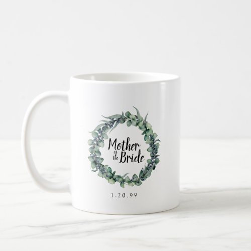 Rustic Eucalyptus Botanical Mother of the Bride Coffee Mug