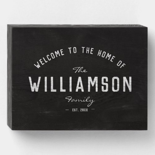Rustic Family Name Modern Trendy Farmhouse Welcome Wooden Box Sign