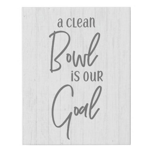 Rustic Farmhouse A Clean Bowl is our Goal Bathroom Faux Canvas Print