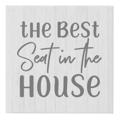 Rustic Farmhouse Best Seat in the House White Wood Faux Canvas Print