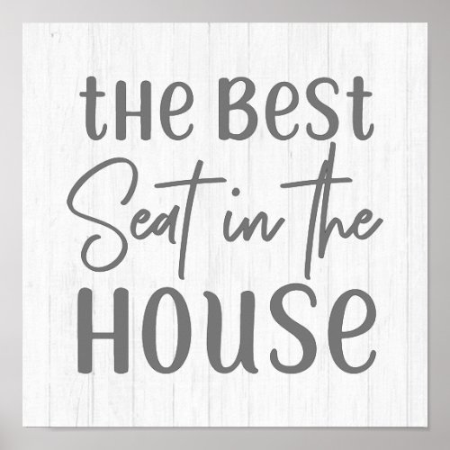 Rustic Farmhouse Best Seat in the House White Wood Poster