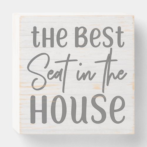 Rustic Farmhouse Best Seat in the House White Wood Wooden Box Sign