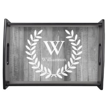 Rustic Farmhouse Gray White Country Laurels & Name Serving Tray by GrudaHomeDecor at Zazzle