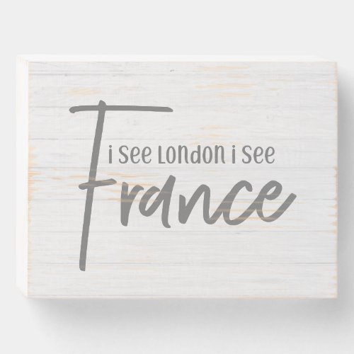Rustic Farmhouse I See London I See France Wood Wooden Box Sign