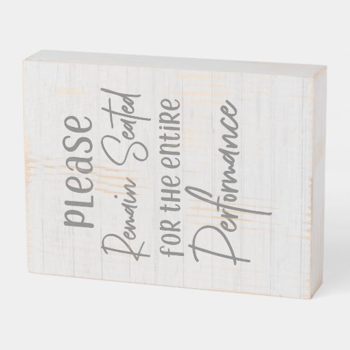 Rustic Farmhouse White Wood Please Remain Seated Wooden Box Sign Zazzle