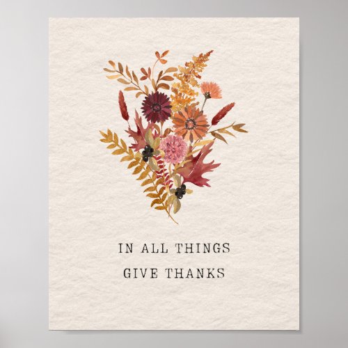 Rustic Floral In All Things Give Thanks Poster