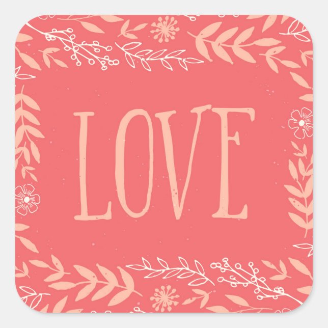 Rustic Floral Love | Pinkish Orange Square Sticker (Front)