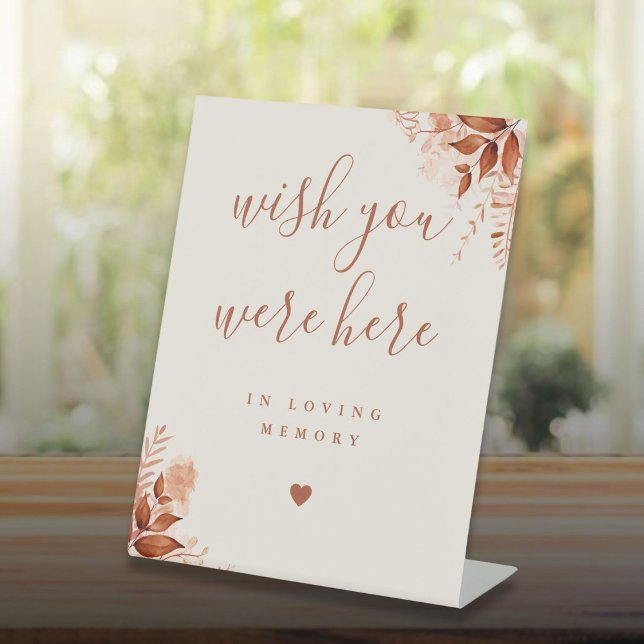 Rustic Floral Wish You Were Here In Memory Wedding Pedestal Sign (Rustic Floral Wish You Were Here In Memory Wedding Pedestal Sign)