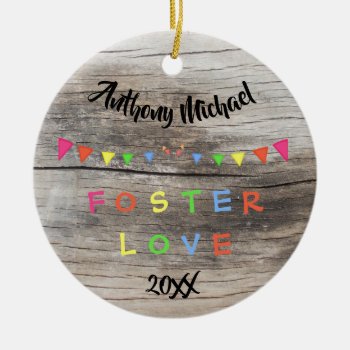 Rustic Foster Love -banners Custom Name-date Ceramic Ornament by TheFosterMom at Zazzle