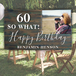 Rustic Funny 60 So What 60th Birthday Party Photo Banner