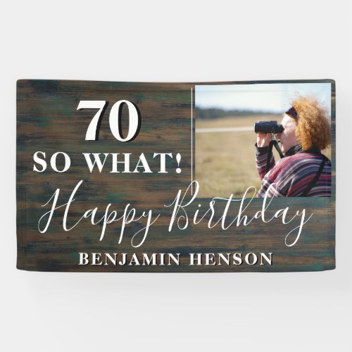 Rustic Funny 70 So What 70th Birthday Party Photo Banner