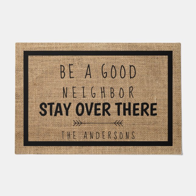 Rustic Funny Farmhouse Burlap Be a Good Neighbor Doormat (Front)