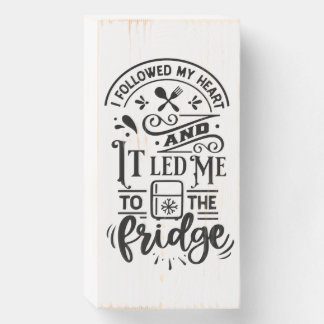Rustic Funny Fridge & Food Kitchen Quote  Wooden Box Sign