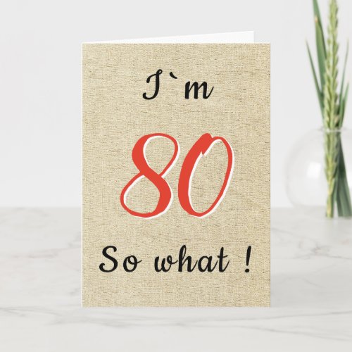 Rustic Funny Inspirational Quote 80th Birthday Card