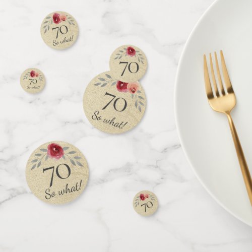 Rustic Funny Watercolor Floral 70th Birthday Confetti - Funny Rustic Watercolor Floral 70th Birthday Party Confetti. Rustic and elegant floral 70th birthday party confetti with red and pink watercolor roses and twigs on a beige rustic texture. The funny and positive quote 70 So what is great for a person who celebrates 70 years and has a sense of humor. Great 70th birthday party supply.