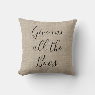 Rustic Give me all the Boos Quote Throw Pillow