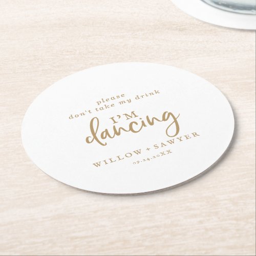Rustic Gold Script Dont Take My Drink Im Dancing Round Paper Coaster