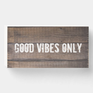 Rustic Good Vibes Only Motivational Quote Wooden Box Sign
